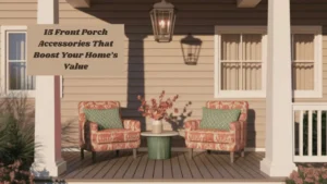 15 Front Porch Accessories That Boost Your Home’s Value (Without a Major Renovation)